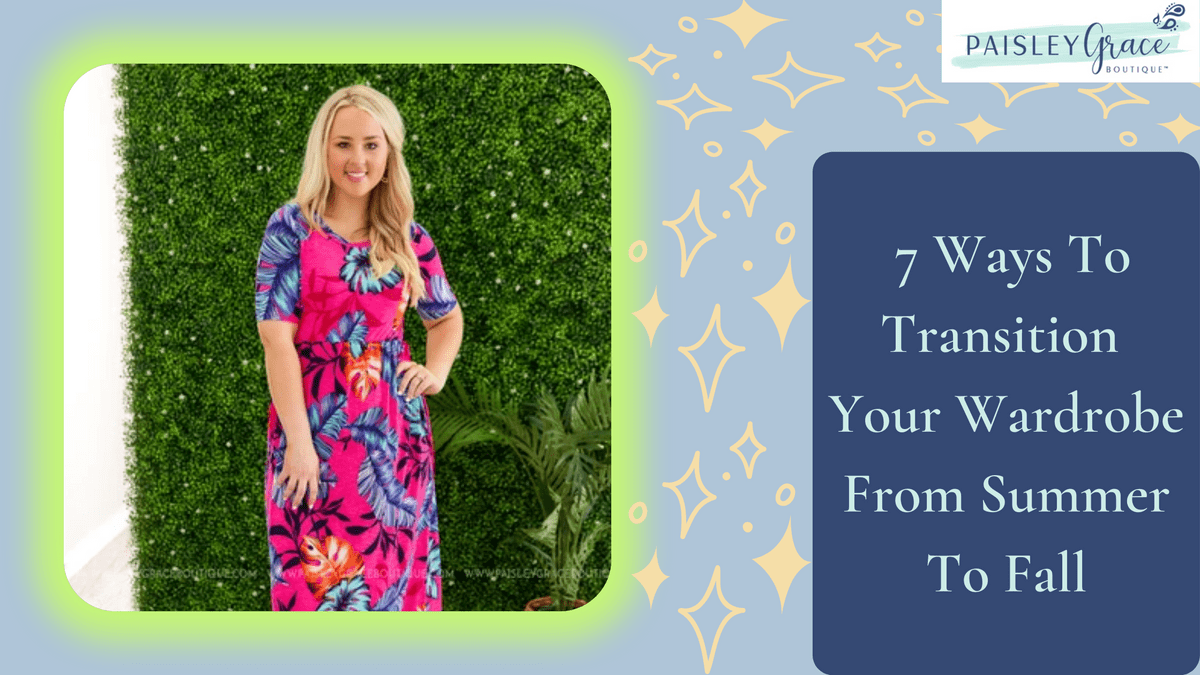 Easy Ways To Transition Your Wardrobe From Summer To Fall