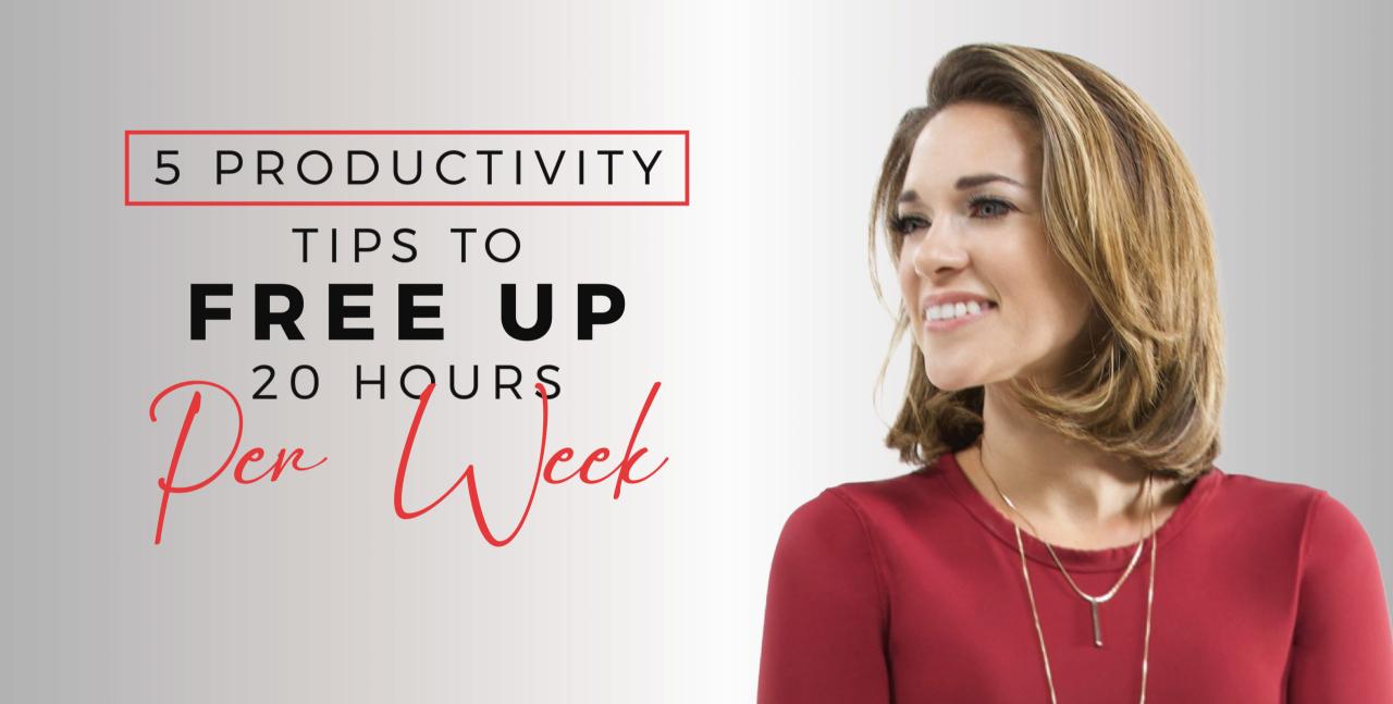 6 Productivity Tips to Free Up 20 Hours Per Week - The Business Advisory Ways To Enhance Productivity Without Extra Hours