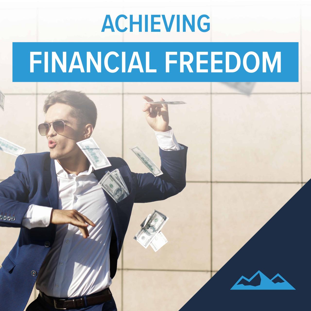 5 Steps to Reach Financial Freedom: Achieve Your Financial Goals How To Achieve Financial Freedom Sustainably