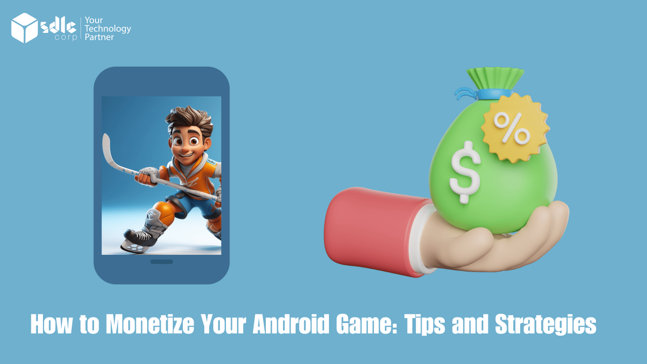 How To Monetize A Mobile Game Successfully