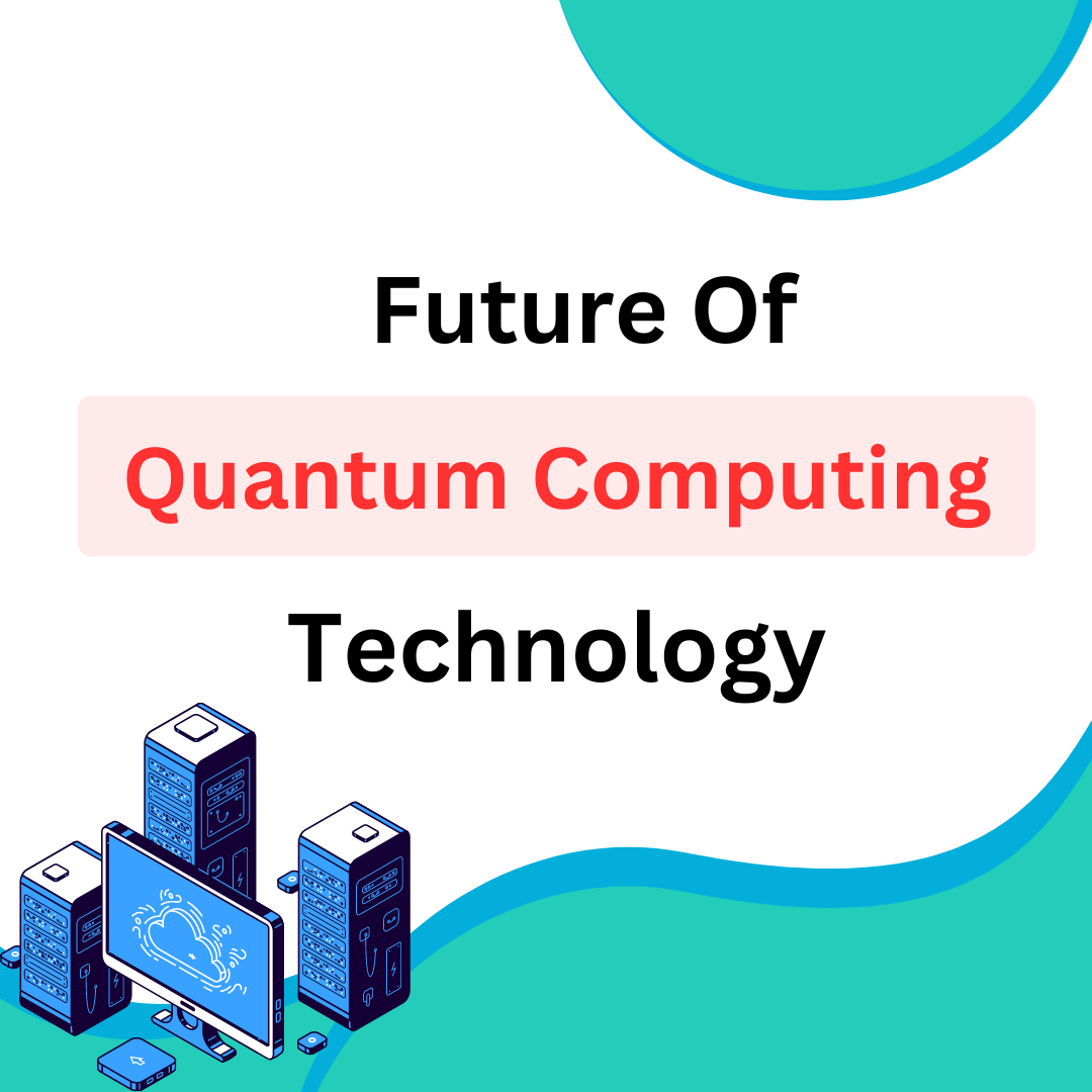 How Is Quantum Computing Technology Changing The Future Of Industries