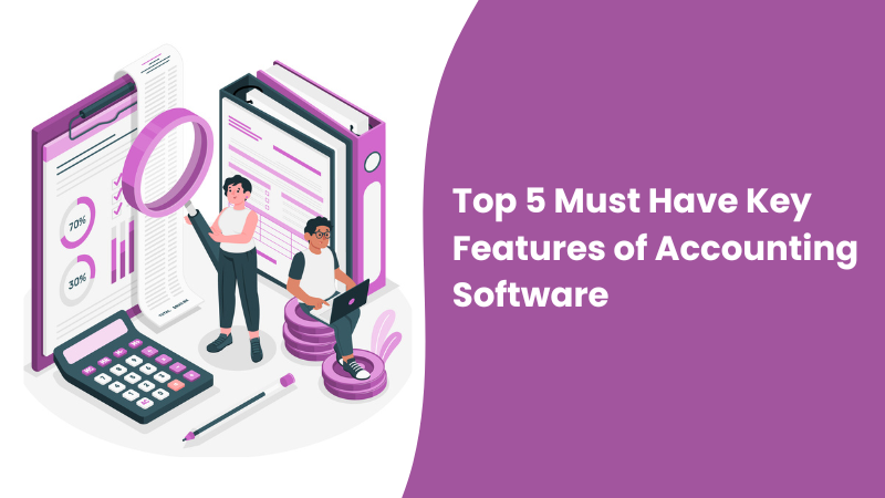 Key Features To Look For In Accounting Software