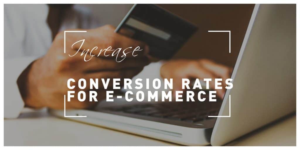 How To Improve My E-Commerce Website Conversion Rates